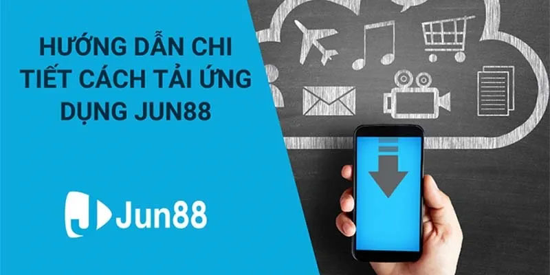 Hướng Dẫn Tải App Jun88 Cho iOS và Android