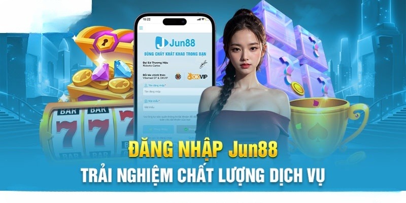 Hướng Dẫn Đăng Nhập Và Sử Dụng Ứng Dụng Jun88