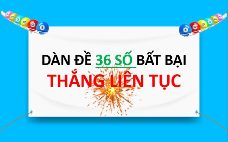 Dàn Đề 36 Số Và Các Phương Pháp Khác