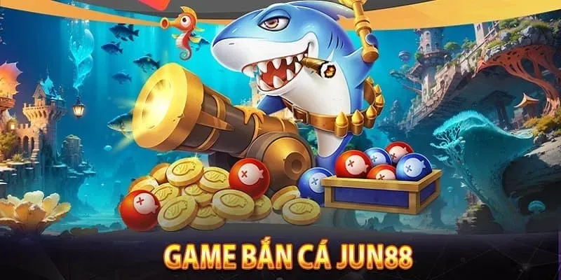 Vì Sao Game Bắn Cá Tại Jun88 Được Ưa Chuộng?