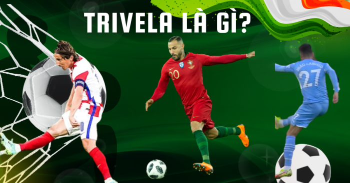 Kỹ thuật trivela là gì?
